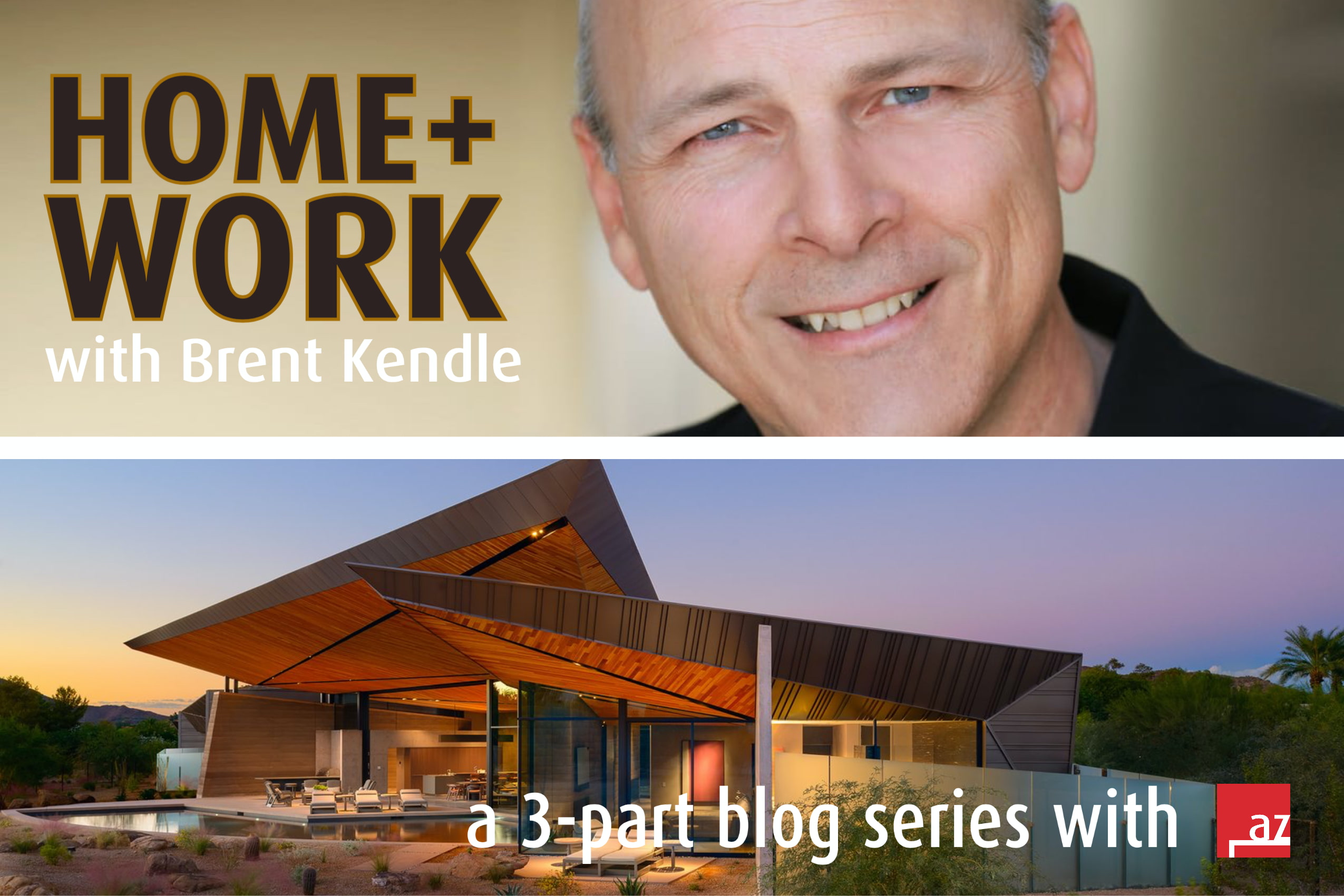 HOME+WORK with Brent Kendle, AIA – Part Three 